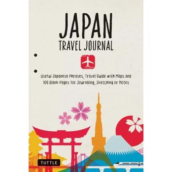 Cestování Japan Travel Journal Notebook: 16 Pages of Travel Tips & Useful Phrases Followed by 106 Blank & Lined Pages for Journaling & Sketching (EN)