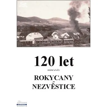 120 let trati let místní dráhy Rokycany - Nezvěstice