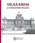 Velká kniha o Národním muzeu -…