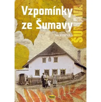 Vzpomínky ze Šumavy - Jan Voldřich (2023, pevná)