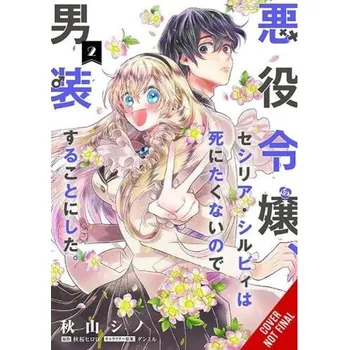 Cross-Dressing Villainess Cecilia Sylvie, Vol. 2 (manga) - Dangmill a Akizakura, Hiroro a Goniwich, Julie a Pierce, Rachel a Akiyama, Shino