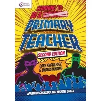 Learning to be a Primary Teacher - Glazzard, Jonathan [EN] (2022, Měkká, Critical Publishing Ltd)