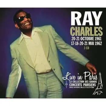 Zahraniční hudba 3CD Ray Charles: Live in Paris, 20-21 Octobre 1961 / 17-18-20-21 Mai 1962 2015