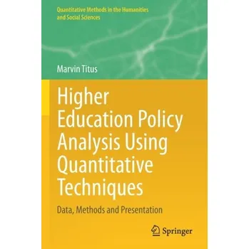 Higher Education Policy Analysis Using Quantitative Techniques - Titus, Marvin [EN] (2022, Měkká, Springer Nature Switzerland AG)