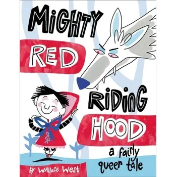Mighty Red Riding Hood - West, Wallace