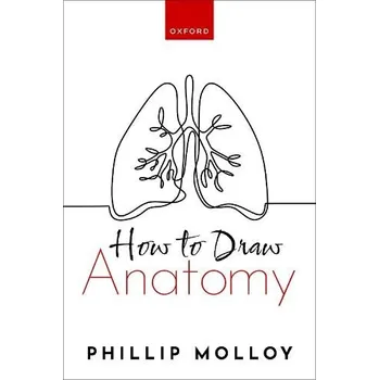 Cizí jazyk How To Draw Anatomy - Molloy, Dr Phillip (ST4 Anaesthetic RegistrarACCS Anaesthesia Core Trainee, ACCS Anaesthesia Core Trainee, University Hospital of Wales)