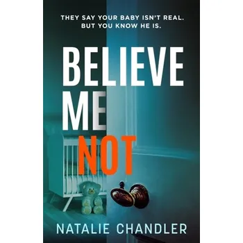 Beletrie pro dospělé Believe Me Not - Chandler, Natalie