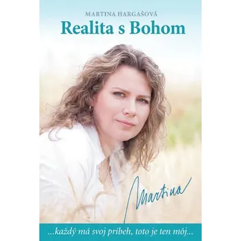 Literární biografie Realita s Bohom - Martina Hargašová