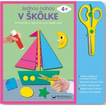 Bystrá hlava Jednou nohou v škôlke Strihanie a lepenie (4+)