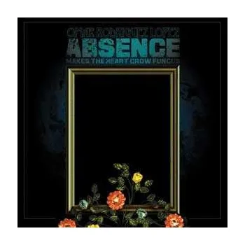 Zahraniční hudba LP Omar Rodriguez-Lopez: Absence Makes The Heart Grow Fungus 2024