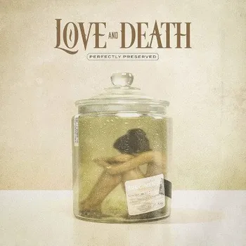 Zahraniční hudba Love And Death - Perfectly Preserved (CD, MOSH641CD)