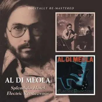Zahraniční hudba 2CD Al Di Meola: Splendido Hotel / Electric Rendevous 2010 Slipcased