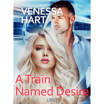 Kniha A Train Named Desire – Erotic Short Story - Venessa Hart