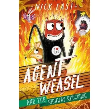 Cizojazyčná kniha Agent Weasel and the Highway Hedgehog - East, Nick
