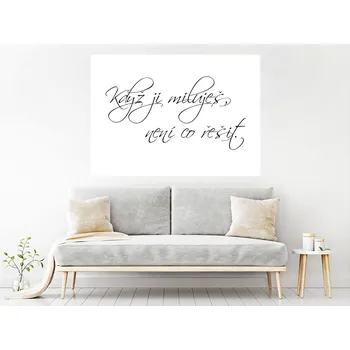 Samolepící dekorace Když ji miluješ samolepka na zeď šíře 100 cm