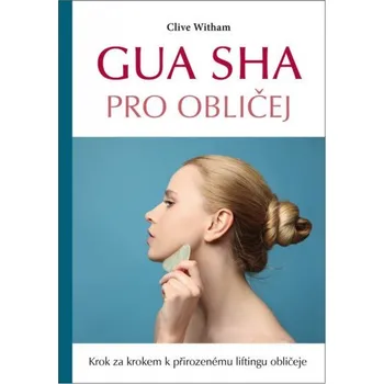 Gua sha pro obličej - Clive Witham (2023, pevná)
