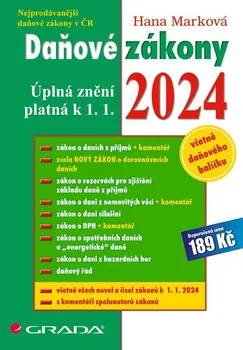 Daňové zákony 2024: Úplná znění k 1. 1. 2024 - Hana Marková (2024, brožovaná)