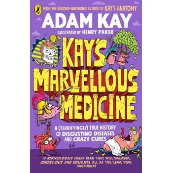 Kay's Marvellous Medicine - Adam Kay
