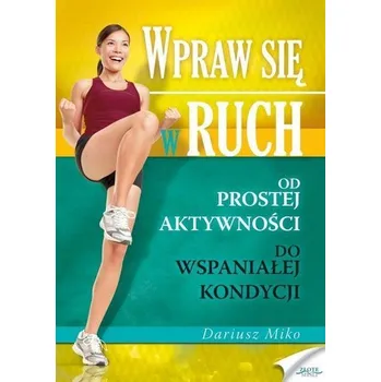 Wpraw się w ruch - Dariusz Miko