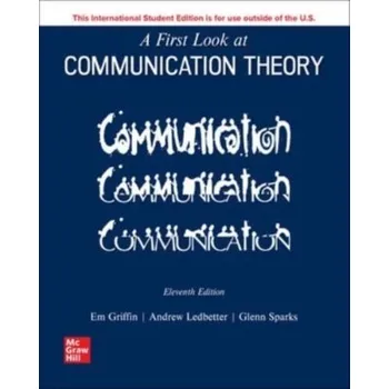 Populárně naučná literatura pro dospělé ISE A First Look at Communication Theory - Griffin, Em; Ledbetter, Andrew M.; Sparks, Glenn Grayson