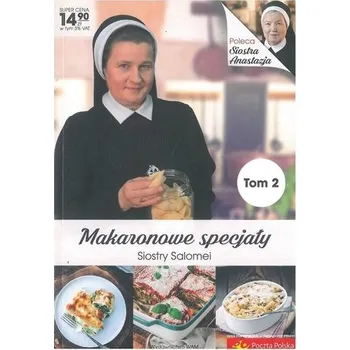 Makaronowe specjały Siostry Salomei T.2 - Salomea S Ławicka