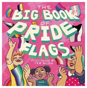 The Big Book of Pride Flags - JESSICA KINGSLEY