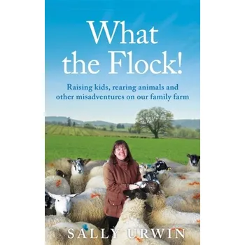 Literární biografie What the Flock! - Urwin, Sally