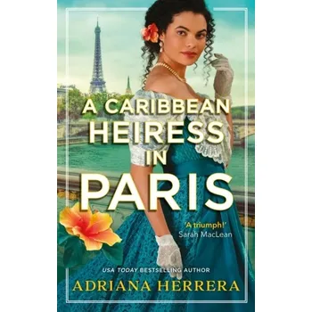 A Caribbean Heiress in Paris - Herrera Uribe, Adriana