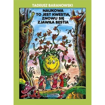 Naukowa to jest kwestia, znowu się zjawiła bestia - Baranowski Tadeusz
