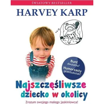 Najszczęśliwsze dziecko w okolicy - Harvey Karp