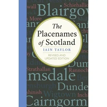 Cestování The Placenames of Scotland - Robertson, Boyd; Taylor, Iain