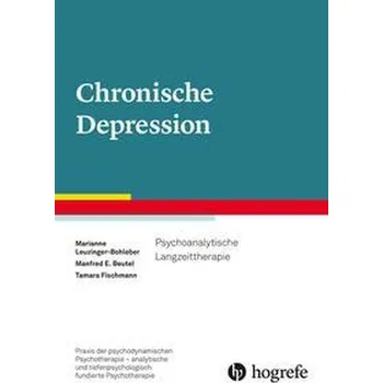 Chronische Depression - Leuzinger-Bohleber, Marianne [DE] (2022, Brožovaná, Hogrefe Verlag GmbH + Co.)
