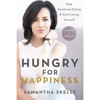 Hungry for Happiness, Revised and Updated - Skelly, Samantha [EN] (2021, Brožovaná, Hay House UK Ltd)