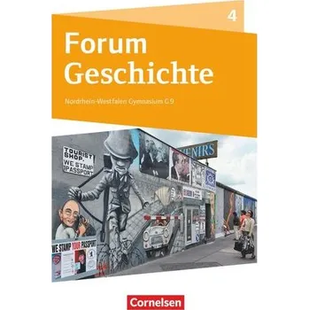 Učebnice Forum Geschichte Band 4 - Die Welt ab 1945 - Gymnasium Nordrhein-Westfalen - Schülerbuch - Born, Nicky