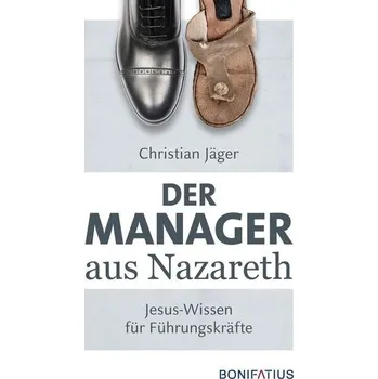 Osobní rozvoj Der Manager aus Nazareth - Jäger, Christian [DE] (2022, Brožovaná, Bonifatius GmbH)