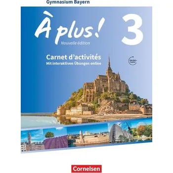Cizí jazyk À plus ! - Nouvelle édition - Bayern -Band 3 - Carnet d'activités mit interaktiven Übungen auf scook.de - Becker, Julius