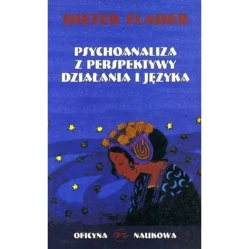 Psychoanaliza z perspektywy działania i języka - Flader, Dieter