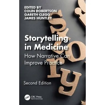 Storytelling in Medicine How narrative can improve practice - Robertson