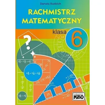 Matematika Rachmistrz matematyczny. Klasa 6 - DANUTA BUDZICH