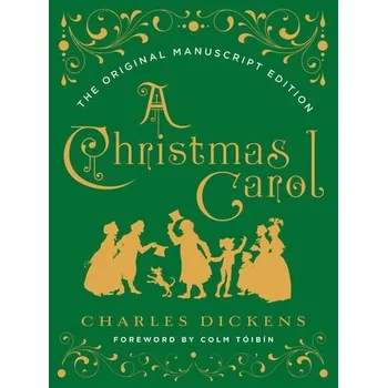 Cizojazyčná kniha Christmas Carol: The Original Manuscript Edition - Dickens, Charles