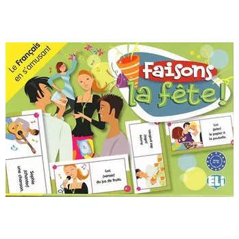 Francouzský jazyk Le francais en s´amusant: Faisons la fete!