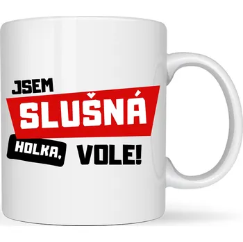 Hrneček - Jsem slušná holka vole!
