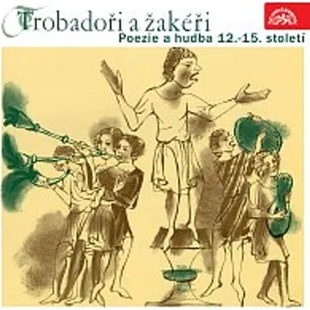 Trobadoři a žakéři.