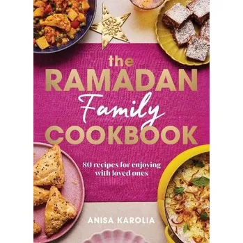 Ramadan Family Cookbook - Karolia, Anisa