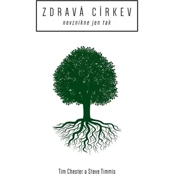 Tim Chester, Steve Timmis Zdravá církev