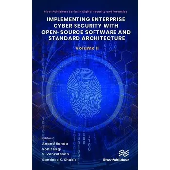 Technika Implementing Enterprise Cyber Security with Open-Source Software and Standard Architecture: Volume II - Handa