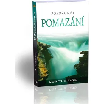 Duchovní literatura Kenneth E. Hagin Porozumět pomazání