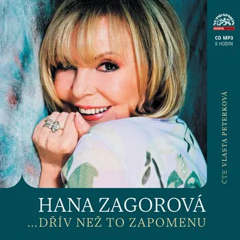 ...dřív než to zapomenu - Hana Zagorová (čte Vlasta Peterková) CDmp3