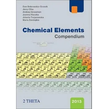 Cizojazyčná kniha Chemical Elements Compendium - Jolanta Trojanowska, Joanna Kluczka, Maria Zolotajkin, Ewa Bobrowska-Gresik, Andrzej Grossman, Jerzy Ciba - Maria Zolotajkin, Jolanta Trojanowska, Joanna Kluczka, Ewa Bobrowska-Gresik, Jerzy Ciba, Andrzej Grossman