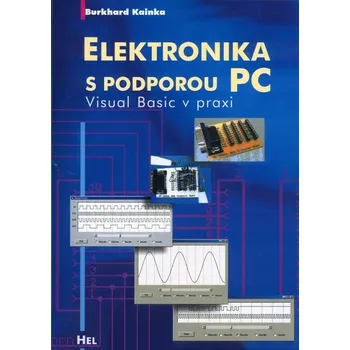 Technika Elektronika s podporou PC + CD - Burkhard Kainka